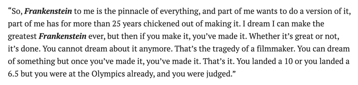 "why do writers have so many ideas they never finish" well guillermo del toro said it best about frankenstein (2025) — you can dream of something, but once youve made it, youve made it. wtf