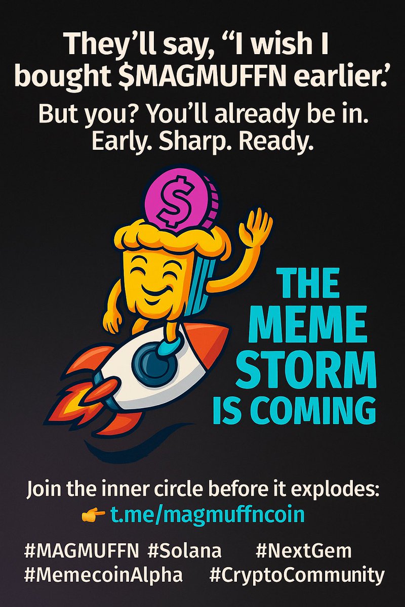 🚨 The $MAGMUFFN wave is building…
Those who see it early, win early.
Those who laugh? Buy top.

Be a part of the chaos before it’s a trend.
👉 t.me/magmuffncoin

#MAGMUFFN #Solana #MemecoinAlpha #NextGem #CryptoCommunity 🚀