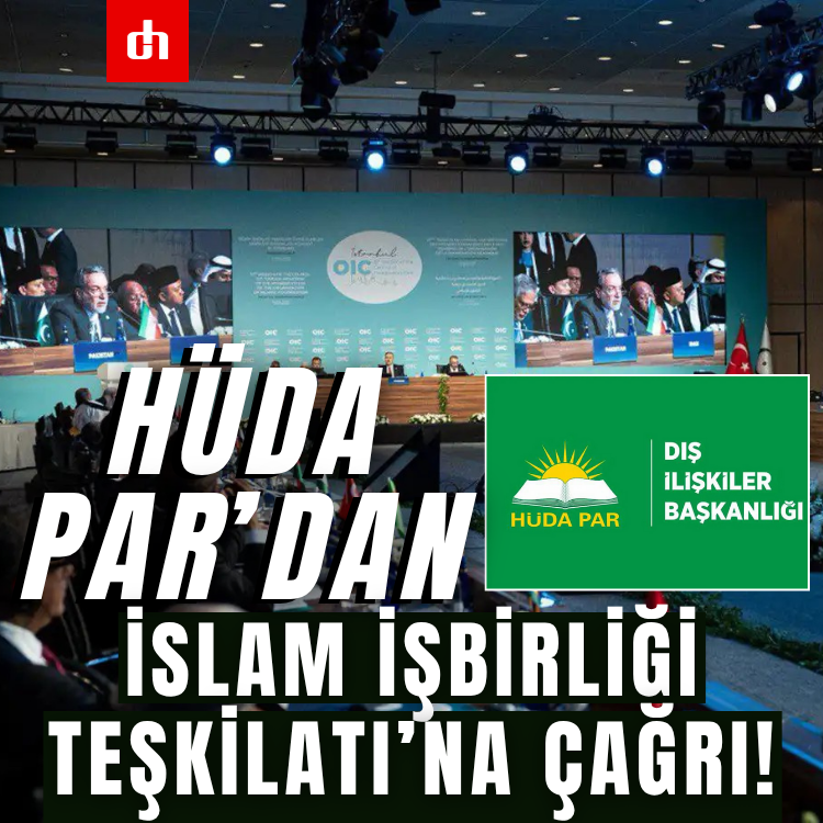 HÜDA PAR’dan İslam İşbirliği Teşkilatı’na çağrı! 
dogruhaber.com.tr/huda-pardan-is…