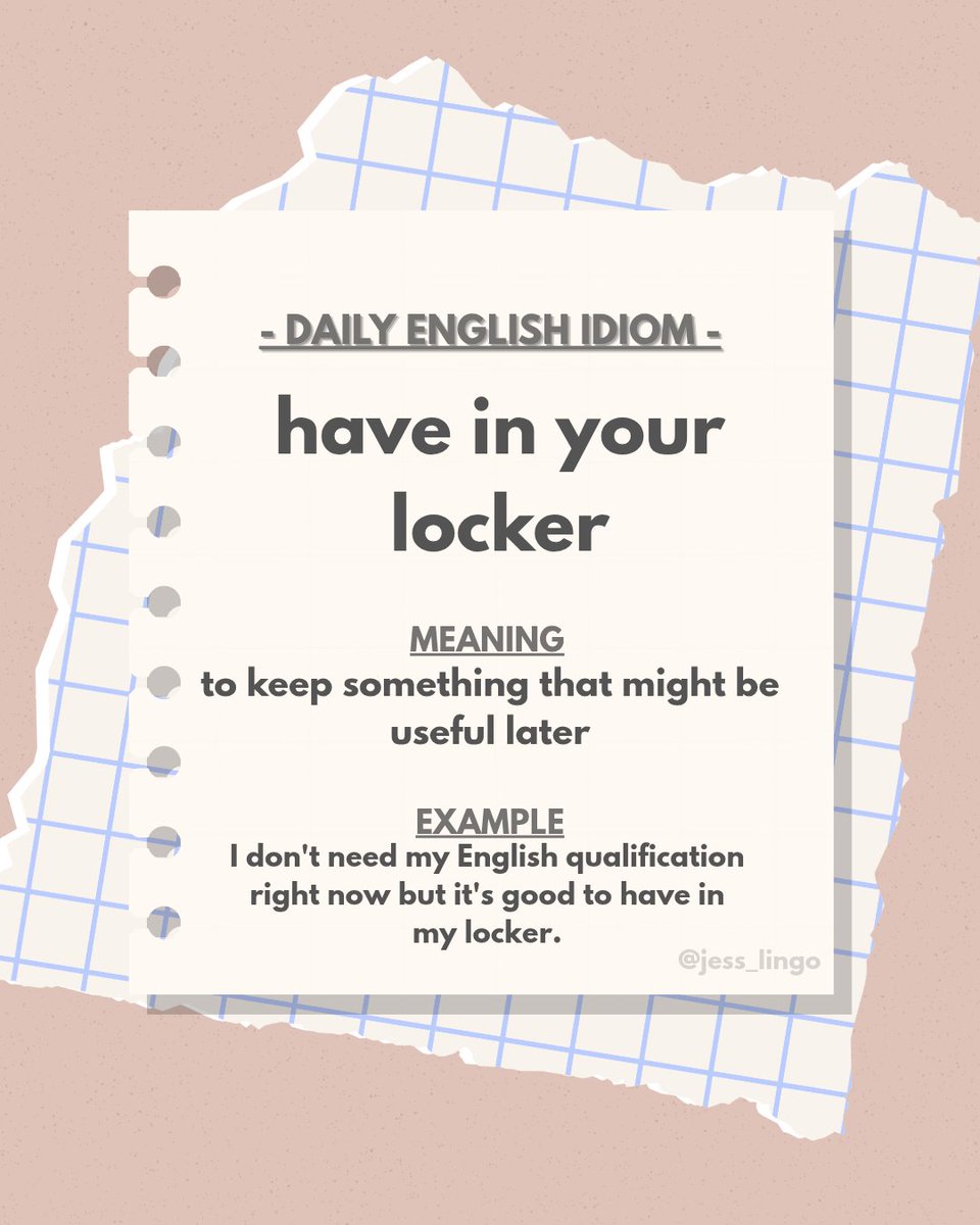 jess_lingo's tweet image. Daily English Idiom!

&quot;to have in your locker&quot;

MEANING: to keep something that might be useful later
EXAMPLE: I don&apos;t need my English qualification right now but it&apos;s good to have in my locker.

use it in a sentence in the replies!
#langtwt #esl #englishtutor #learnenglish