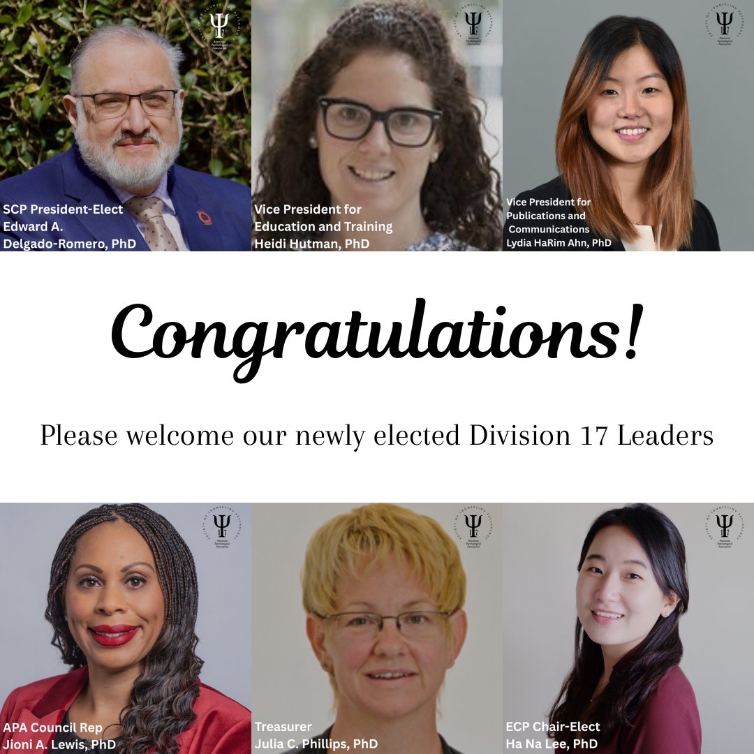 New Div 17 Leadership!  
Welcome:
President-Elect: Dr. Edward A. Delgado-Romero
VP Education and Training: Dr. Heidi Hutman
VP Publications and Communications: Dr. Lydia HaRim Ahn
APA Council Rep: Dr. Jioni A. Lewis
Treasurer: Dr. Julia C. Phillips
ECP Chair-Elect: Dr. Ha Na Lee