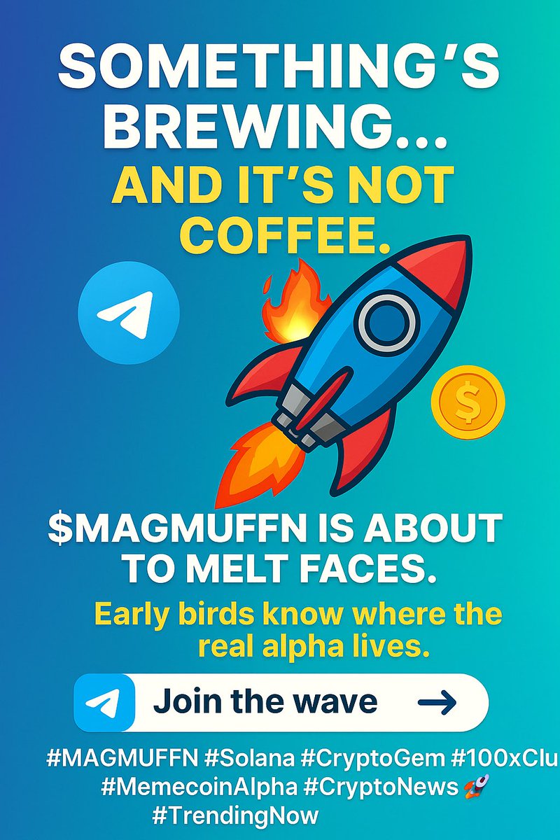They’ll say “I wish I bought $MAGMUFFN earlier.”
You’re still early. The rocket hasn’t left yet.
👇 Join before it’s everywhere:
👉 t.me/magmuffncoin
#MAGMUFFN #Solana #CryptoAlpha #NextGem #MemeSeason 🚀🧁