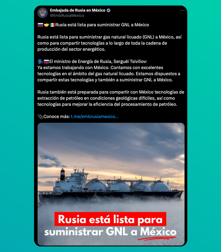 "Rusia":
Porque la Embajada de Rusia en México anunció que Rusia está lista para suministrar Gas Natural Licuado (GNL) a México.