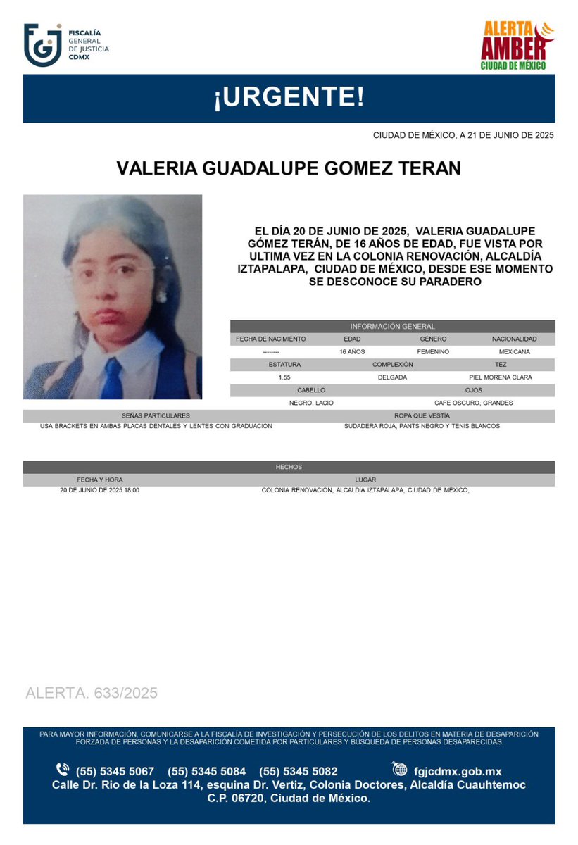Se activa #AlertaAmber para localizar a una menor de 16 años de edad, de nombre Valeria Guadalupe Gómez Terán, quien fue vista por última vez el día 20 de junio de 2025, en la colonia Renovación, alcaldía Iztapalapa.