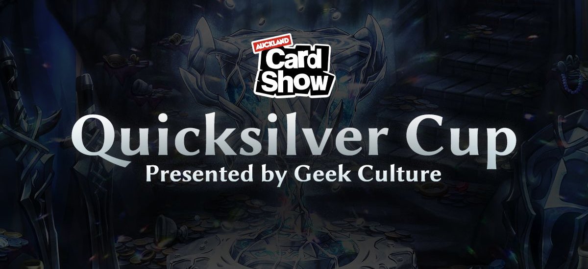 We are happy to introduce The Quicksilver Cup — a brand new featured tournament for the OCE region!

Thanks to the team at Geek Culture, we’re excited to reveal their one-time premiere event, The Quicksilver Cup, making its debut at The Auckland Card Show in New Zealand. This