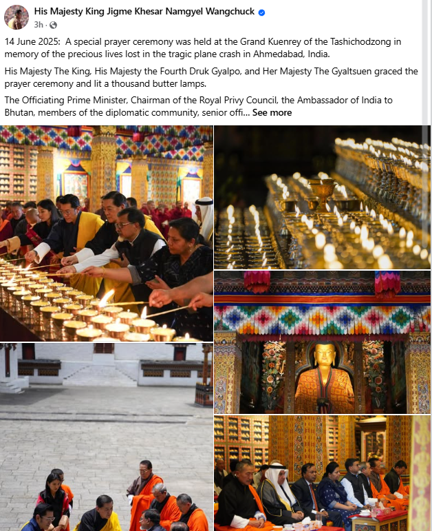 In a Facebook post, King of Bhutan Jigme Khesar Namgyel Wangchuck says, "A special prayer ceremony was held at the Grand Kuenrey of the Tashichodzong in memory of the precious lives lost in the tragic plane crash in Ahmedabad, India...Their Majesties have conveyed heartfelt