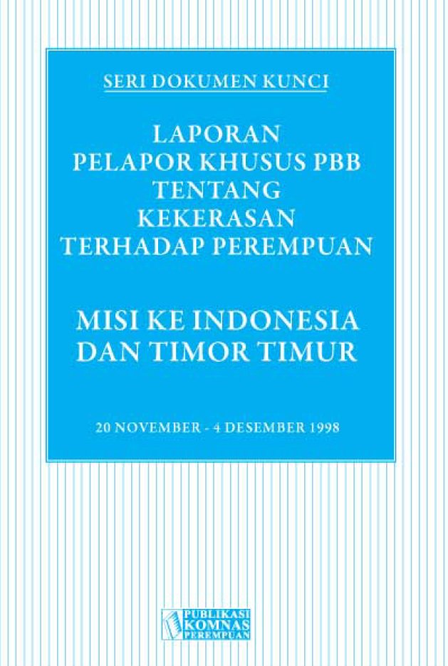 LAPORAN PELAPOR KHUSUS PERSERIKATAN BANGSA BANGSA (PBB) TENTANG KEKERASAN TERHADAP PEREMPUAN DI INDONESIA
*diantaranya tentang pemerkosaan massal Mei 1998

…51966perpustakaanonline.wordpress.com/2020/05/09/und…