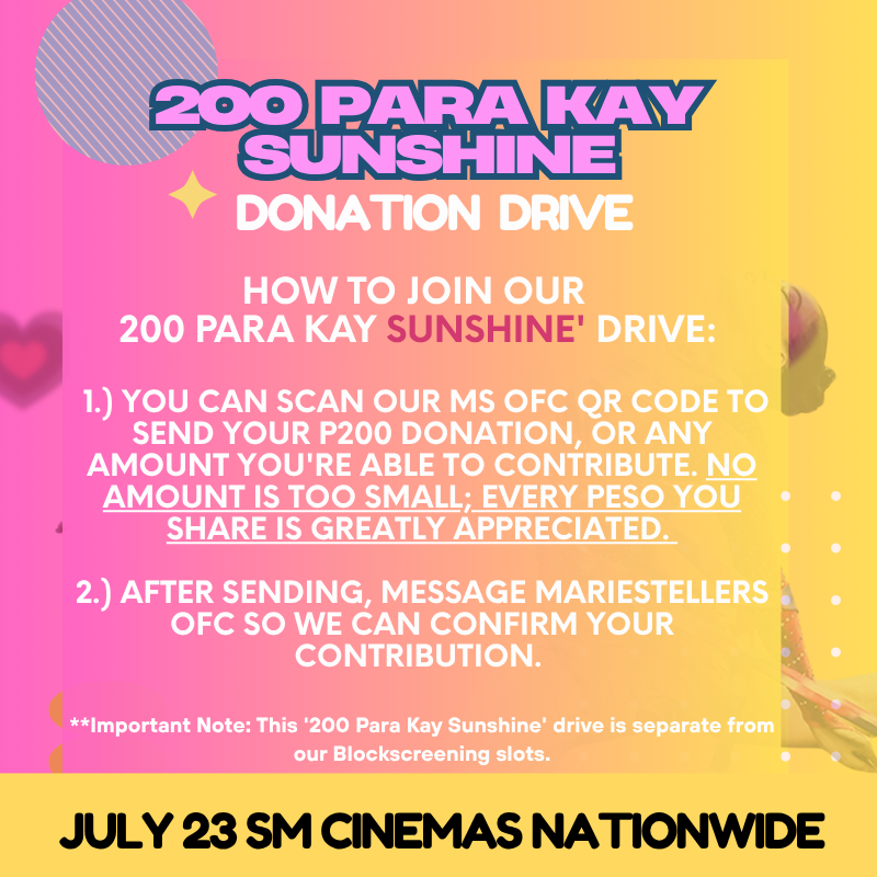 Mariestellersss's tweet photo. Get ready, @Mariestellersss  Maris, our Singing Sunshine, is back from her short and sweet #PBB homecoming. Now, all eyes are on the PH Homecoming for our PH cinema's SUNSHINE, the journey back home is just around the corner!

Mariestellers, through our own initiatives, we're launching our special '200 Para Kay Sunshine' donation drive! Your generous contributions will power Mariestellers' fan projects for Sunshine. 

Only QR codes officially posted by Mariestellers OFC are legitimate. Please be cautious of unofficial accounts. If you have any doubts or questions, don't hesitate to DM us directly.

Important Note: This '200 Para Kay Sunshine' drive is separate from our Blockscreening slots. @Mariestellersss  OFC will be releasing all the exciting details about the blockscreening soon, we're just putting the finishing touches on it!

@MissMarisRacal @Lyemz #Sunshine #MarisRacal #SMCinema #PinoyBigBrother