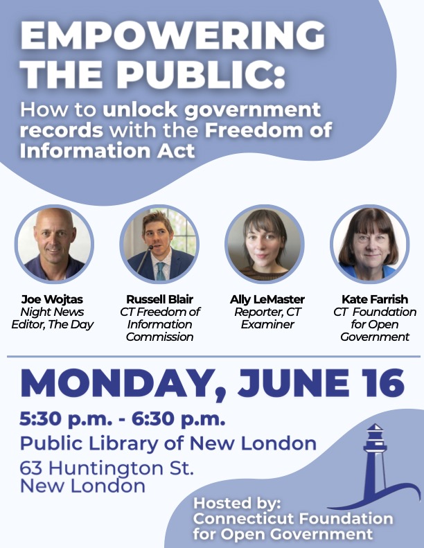 Do you live in the New London area and would you like to know how to gain access to public records using the state FOI Act? If so, <a href="/ctfog/">CFOG</a> has a free program for you on June 16.