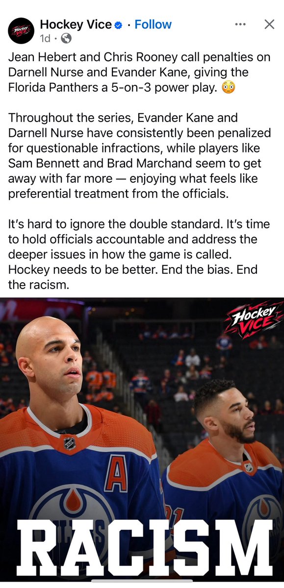 No room for racism in hockey.
@evanderkane_9 &amp; Darnell Nurse deserve fair calls like every player.
<a href="/NHL/">NHL</a> <a href="/NHLPlayerSafety/">NHL Player Safety</a> @NHLReferees — let the best teams compete without bias.
End the double standard. End the racism.
#HockeyForAll #FairPlay