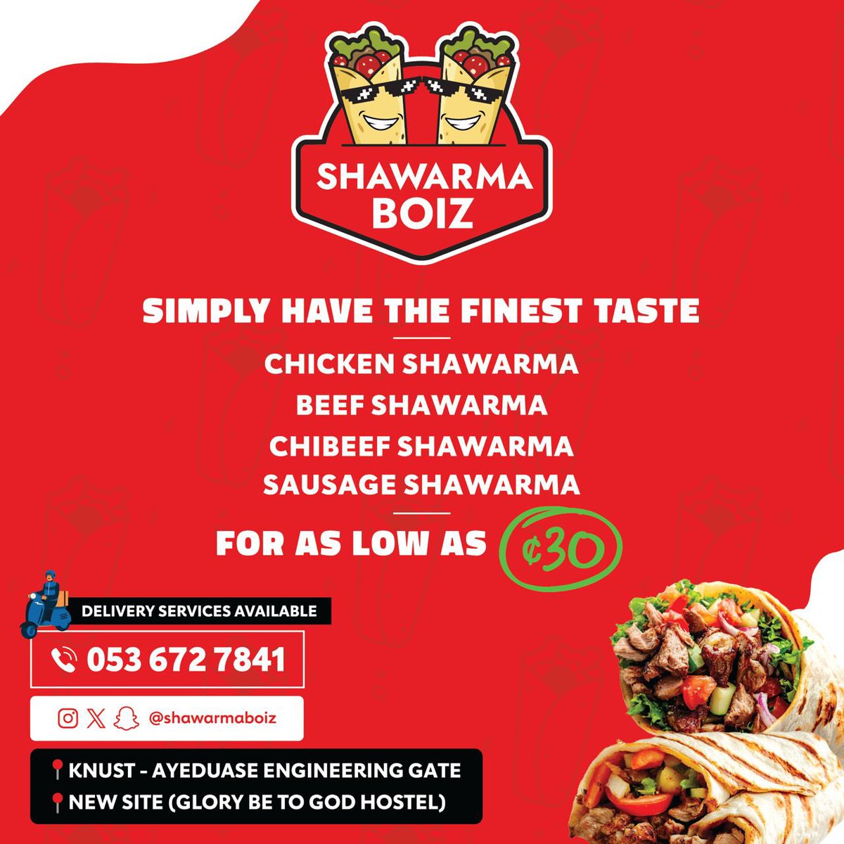 SHAWARMA BOIZ

LOVE FOR FOOD IS THE TRUEST LOVE, ENJOY THE THURSDAY FEELING WITH THE BOYZ.

📍KNUST-ENGINEERING GATE (Kumasi). 
📍AYEDUASE NEWSITE( GLORY BE TO GOD HOSTEL)

📦🛵🏍️Delivery Available:0536727841. 

We are on HUBTEL , BOLT FODD, FLIP and UXIBOX as well