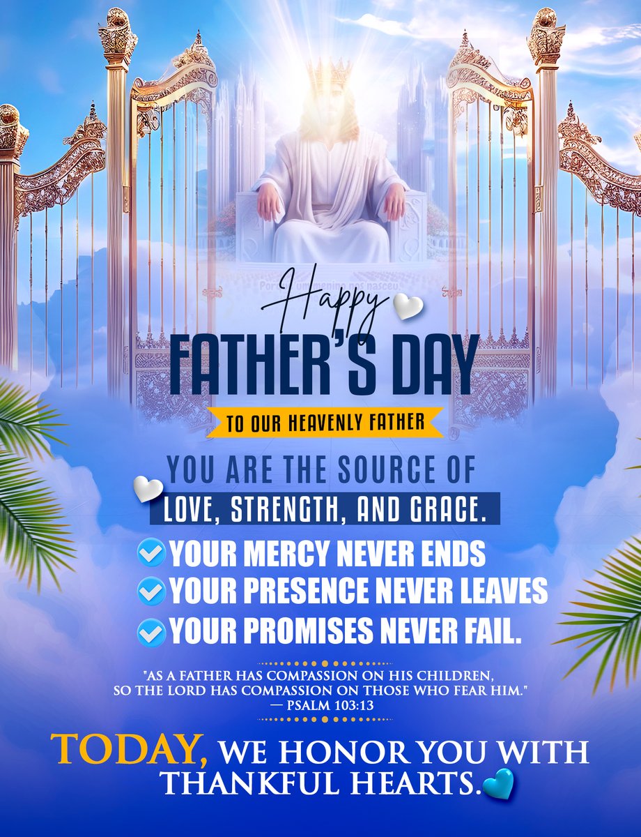 Happy Father's Day to Our Heavenly Father
You are our source of love, strength, and grace.
Your mercy never ends,
Your presence never leaves,
Your promises never fail.

“As a father has compassion on his children, so the Lord has compassion on those who fear Him.”
– Psalm 103:13