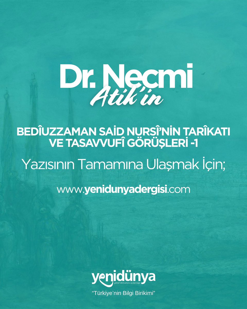Yenidünya Dergisi (@yenidunyadergsi) on Twitter photo ❝Bedîuzzaman Said Nursî’nin Tarîkatı ve Tasavvufî Görüşleri -1❞
🔹 380. Sayı / Kelam-ı Kibar
🔹 Yazar: Dr. Necmi Atik (<a href="/NecmiAtik7/">Necmi ATİK</a>)
Devamı İçin⤵️
yenidunyadergisi.com
✍️ Türkiye’nin Bilgi Birikimi ❝Bedîuzzaman Said Nursî’nin Tarîkatı ve Tasavvufî Görüşleri -1❞
🔹 380. Sayı / Kelam-ı Kibar
🔹 Yazar: Dr. Necmi Atik (<a href="/NecmiAtik7/">Necmi ATİK</a>)
Devamı İçin⤵️
yenidunyadergisi.com
✍️ Türkiye’nin Bilgi Birikimi
