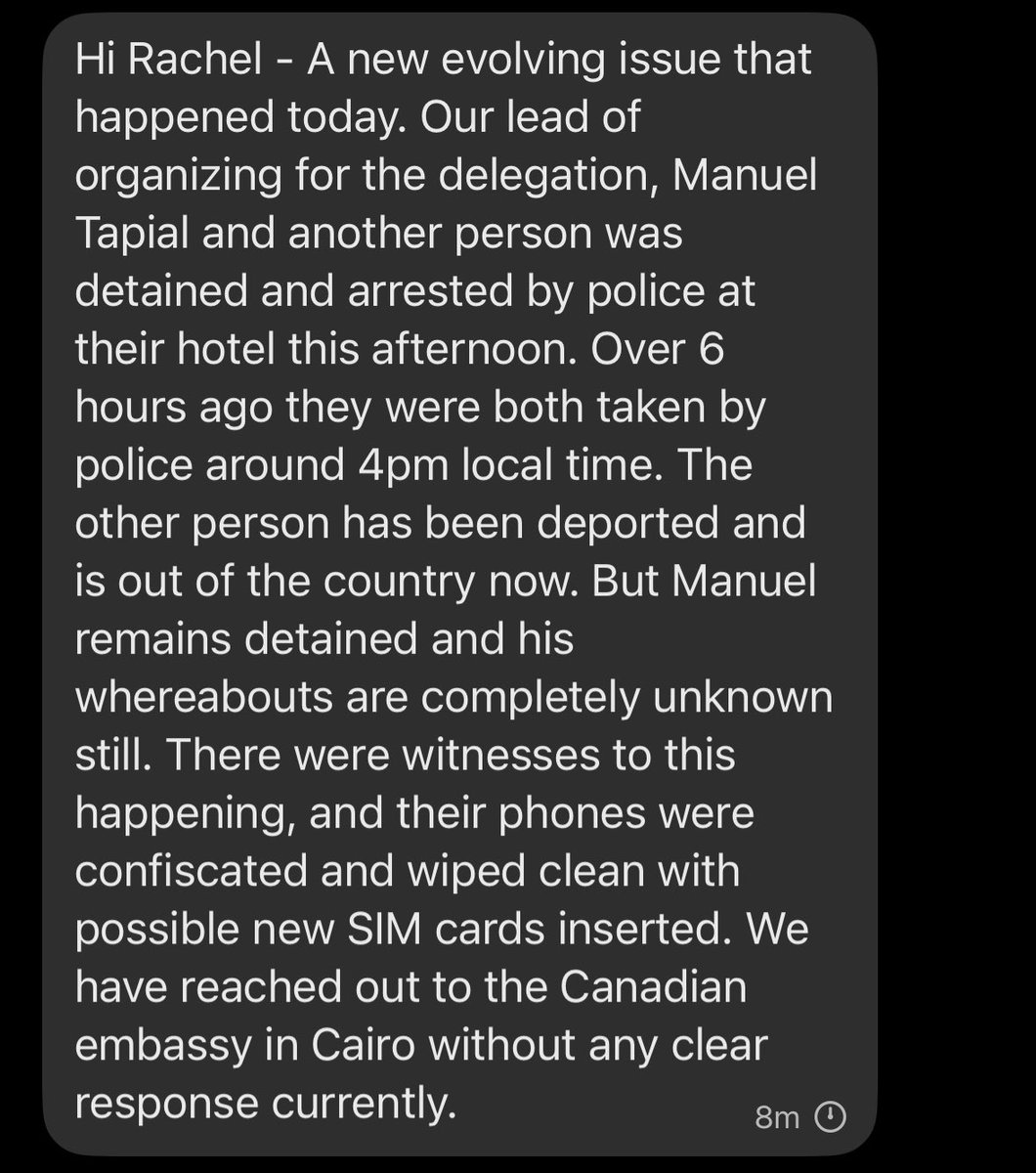 Rachel Gilmore (@atrachelgilmore) on Twitter photo 🚨 MARCH TO GAZA UPDATE: Canadian physician <a href="/yipengGe/">Yipeng Ge 葛义朋</a> just gave me a worrying update.
The lead organizer for the delegation was detained hours ago and no one knows where he is.
Witness had their phones confiscated and wiped clean.
No clear response yet from <a href="/CanEmbEgypt/">Canada in Egypt</a>. 🚨 MARCH TO GAZA UPDATE: Canadian physician <a href="/yipengGe/">Yipeng Ge 葛义朋</a> just gave me a worrying update.
The lead organizer for the delegation was detained hours ago and no one knows where he is.
Witness had their phones confiscated and wiped clean.
No clear response yet from <a href="/CanEmbEgypt/">Canada in Egypt</a>.