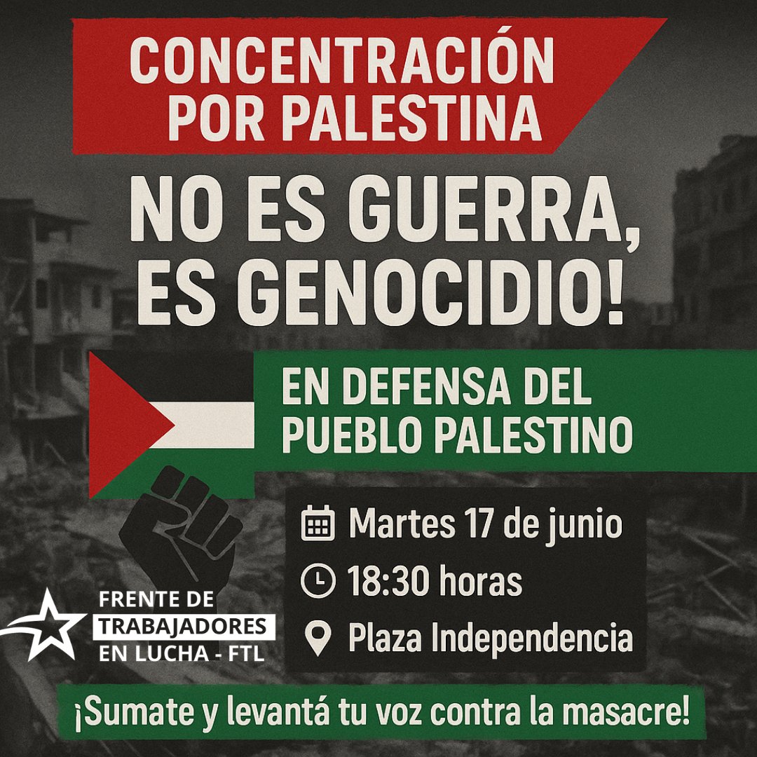 EnLuchaUy's tweet photo. CONCENTRACIÓN POR PALESTINA
¡NO ES GUERRA, ES GENOCIDIO!
✊ En defensa del pueblo palestino
📅 Martes 17 de junio
🕡 18:30 horas
📍 Plaza Independencia
¡Sumate y levantá tu voz contra la masacre! https://t.co/d0X2w0L8rK