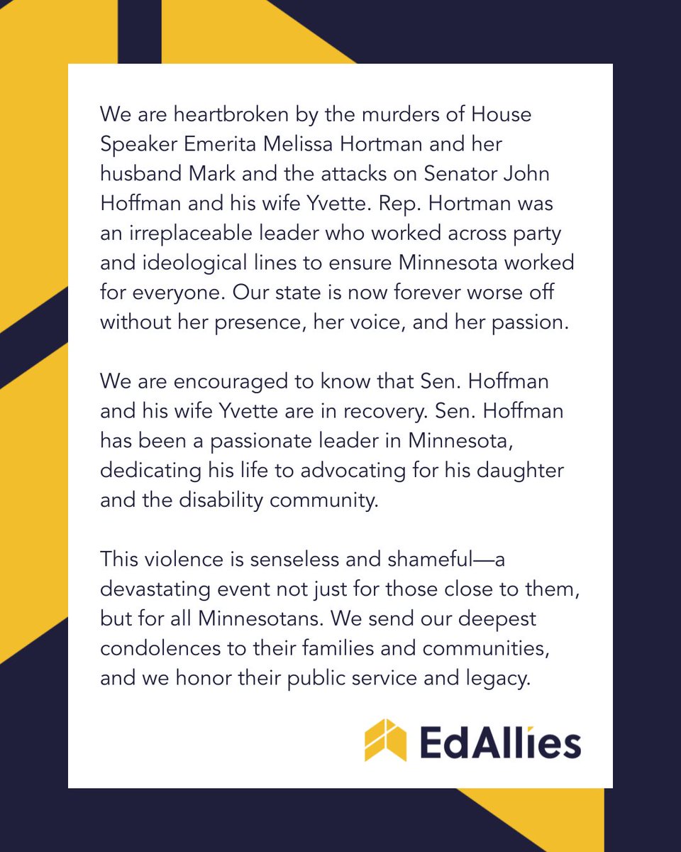 We are heartbroken by the murders of House Speaker Emerita Melissa Hortman and her husband Mark and the attacks on Senator John Hoffman and his wife Yvette. We send our deepest condolences to their families and communities, and we honor their public service and legacy.