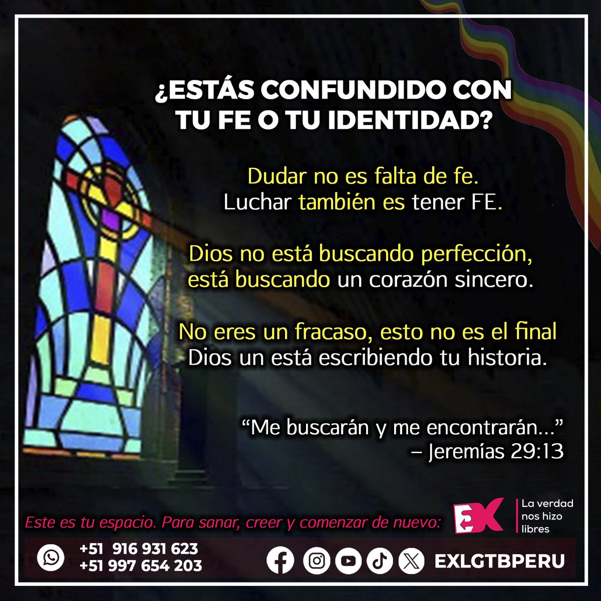 exlgtbperu's tweet image. 🎯 ¿Eres parte de la comunidad LGBTQ+ y te preguntas qué piensa Dios de ti?
No estás solo. No estás roto. Estás buscando. Y Dios no te rechaza por eso. Él no te pide que seas perfecto, solo honesto. 💬
1/3
#EXLGTBPERU #Sobrevivientes #FeReal #Fe #Esperanza #LGTB #GraciaYVerdad