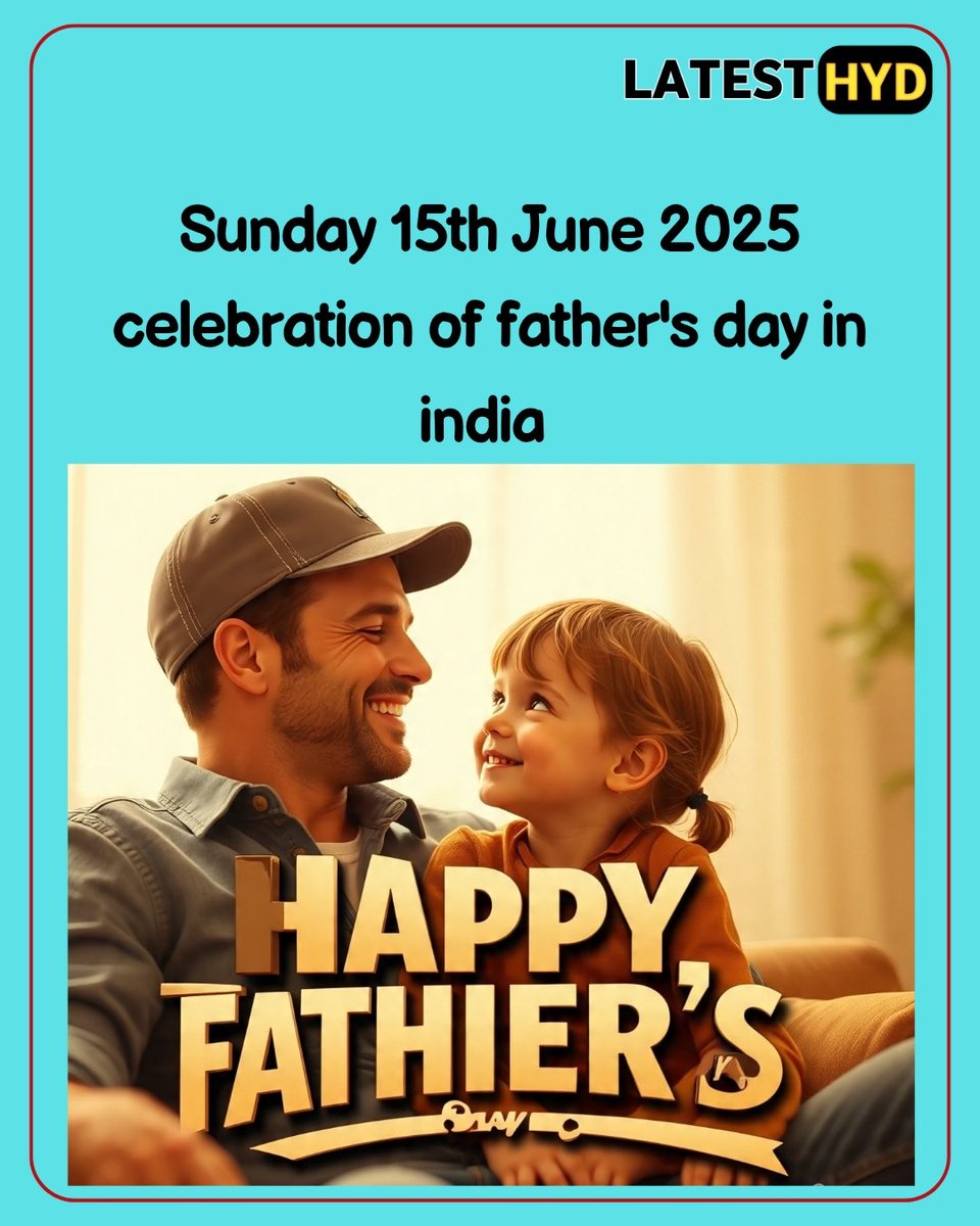 LATESTHYD's tweet photo. Sunday 15th June 2025 celebration of father's day in india. #latesthyd #happyfathersday https://t.co/E2zTzHPHV1