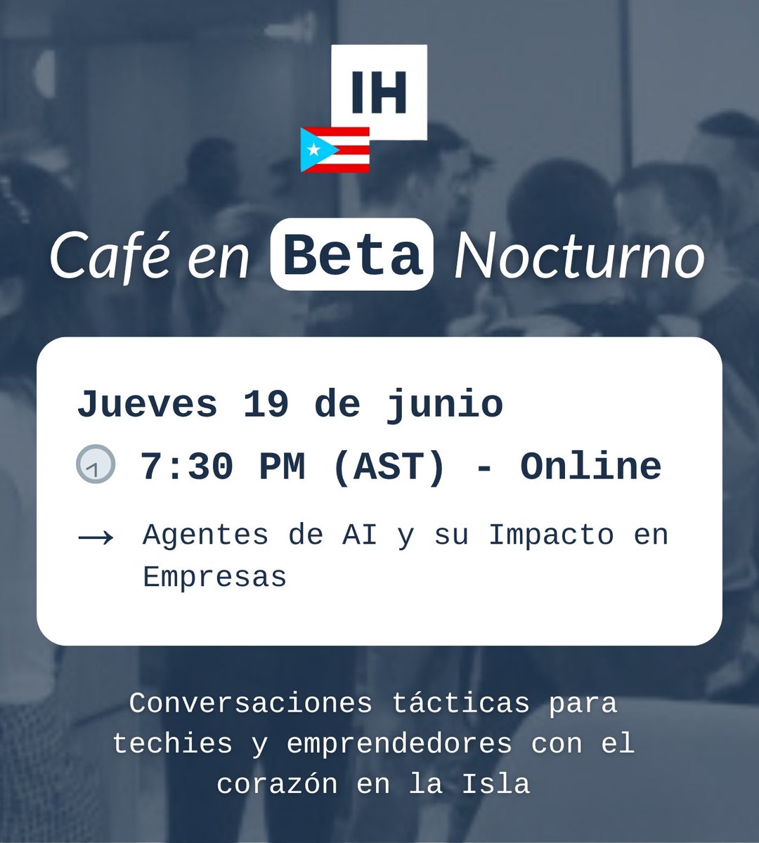 Agentes de AI 🤖
¿Futuro o hype?
Café en Beta: Nocturno
Conéctate → meet.google.com/sis-zxpb-pca

#CafeEnBeta #AIForFounders #PuertoRicoTech