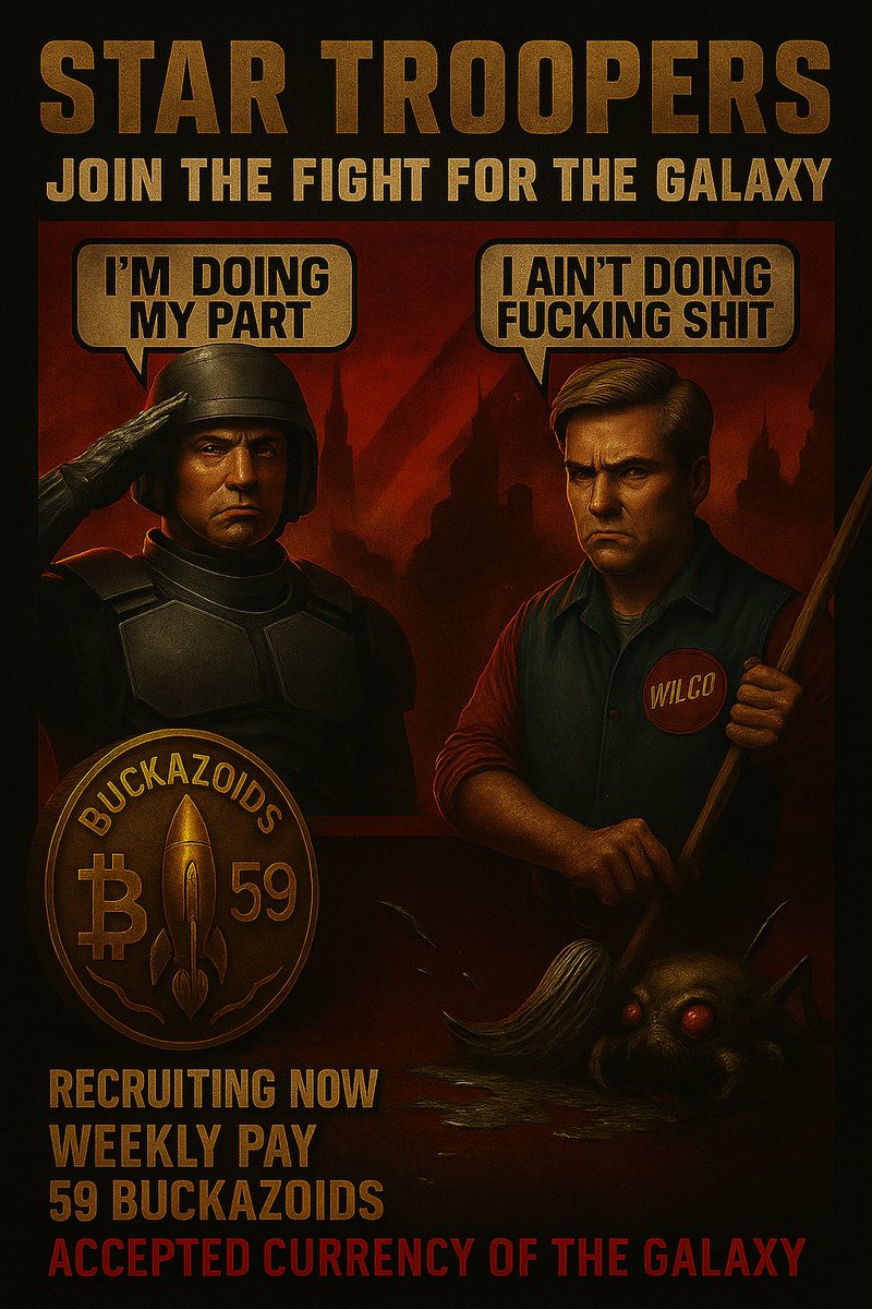 TrenchSniper69's tweet photo. 🪙 STAR TROOPERS RECRUITING NOW

“I’m doing my part.”
“I ain’t doing f*cking shit.”

Welcome to the intergalactic job market, where you either salute the flag… or mop up the bug guts left behind.

Weekly pay? 59 #BUCKAZOIDS
Accepted currency of the galaxy.

👀 Which one are you?
A proud soldier of the chain… or a space janitor just tryna survive?

👇 Drop your role in the comments and tag a friend who’s definitely Wilco.

@realclownicp @capgrasgames $ICP $CGG #PLAYTOEARN #P2E @swaprunner $BTC