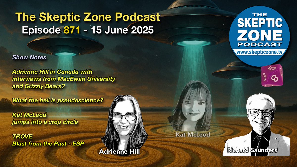 The Skeptic Zone #871 online. Adrienne Hill chats with Coleman Watts and a grizzly bear in Canada - What the hell is pseudoscience￼? Kat McLeod falls into some crop circles - TROVE looks at the old-fashioned and acquainted notion of ESP. ￼skepticzone.tv