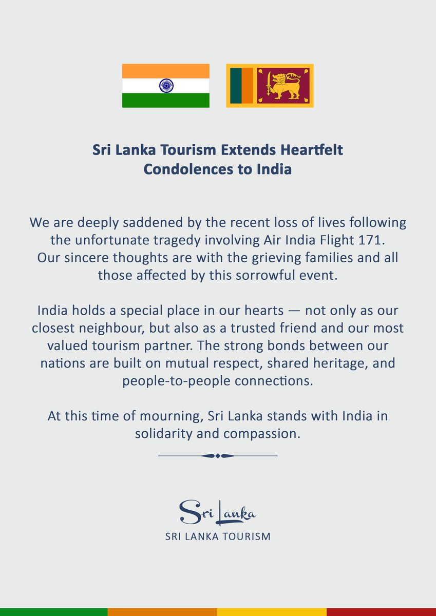 Sri Lanka Tourism extends heartfelt condolences to the people of India following the tragedy involving Air India Flight 171.

We stand with you in this time of grief.

#SriLankaTourism #India #Condolences #Solidarity #TogetherInGrief