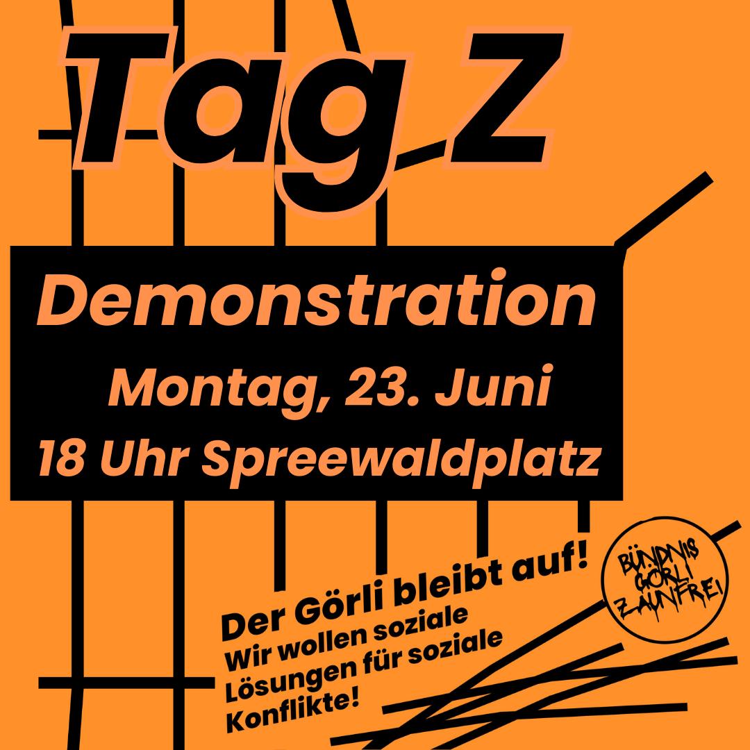 +++ bitte weiterleiten! +++

Am Montag, den 23. Juni ist Tag Z!
Demonstration, 18 Uhr, Spreewaldplatz

Der Görli bleibt auf!