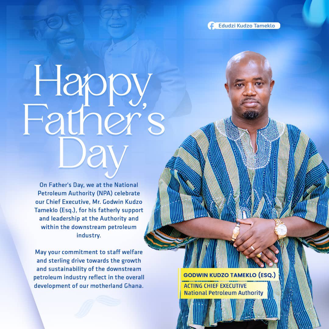 Sir, you are a perfect blend of a servant-leader, coach, guiding light and a shining example to all of us at the National Petroleum Authority (NPA). On Father's Day, this is to let you know that, we appreciate you and stand ready together with you to achieve greater feats for the