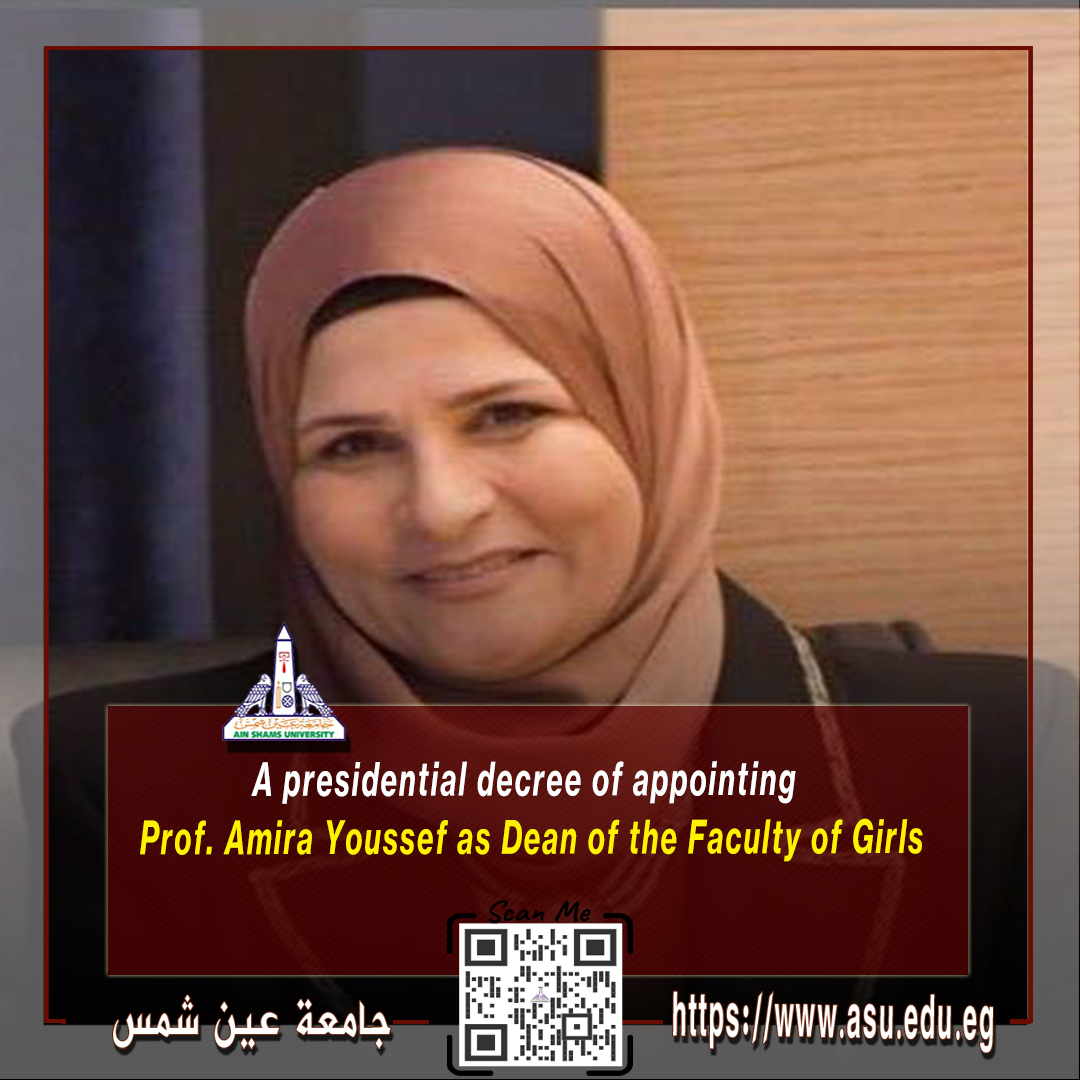 A presidential decree of appointing Prof. Amira Youssef as Dean of the Faculty of Girls

asu.edu.eg/8874/news