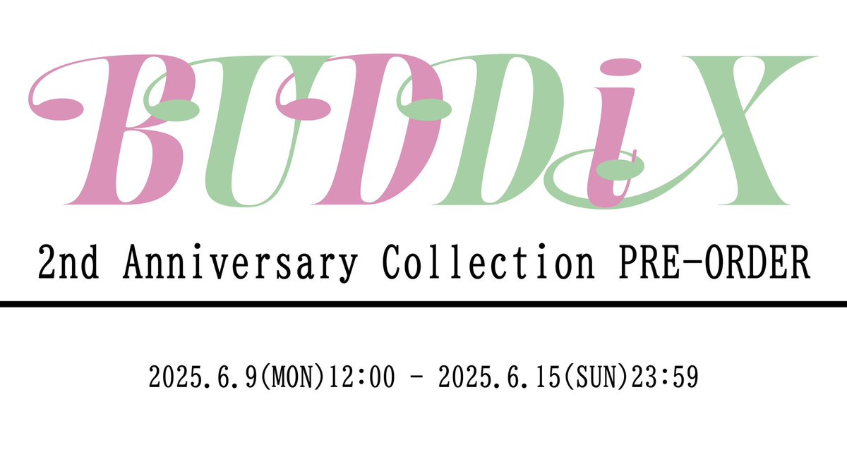 buddix 2nd Anniversary Collection 本日6/15(日)23:59まで 受注販売