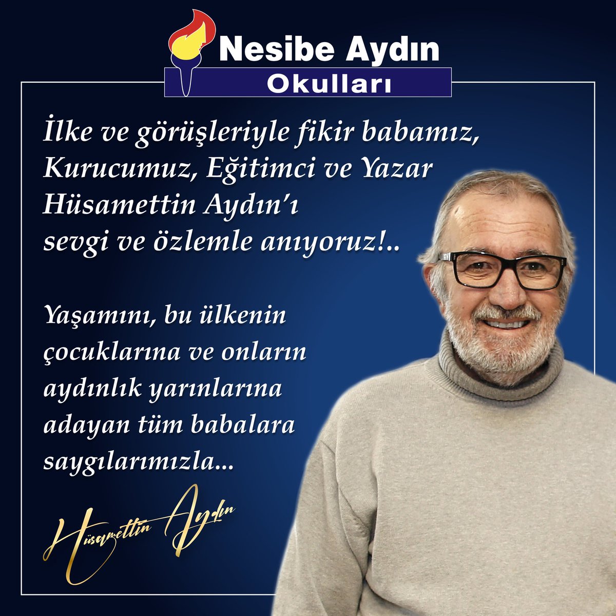 Fikir Babamız, Onursal Başkanımız, Eğitimci ve Yazar Hüsamettin Aydın’ı saygı ve özlemle anıyoruz…