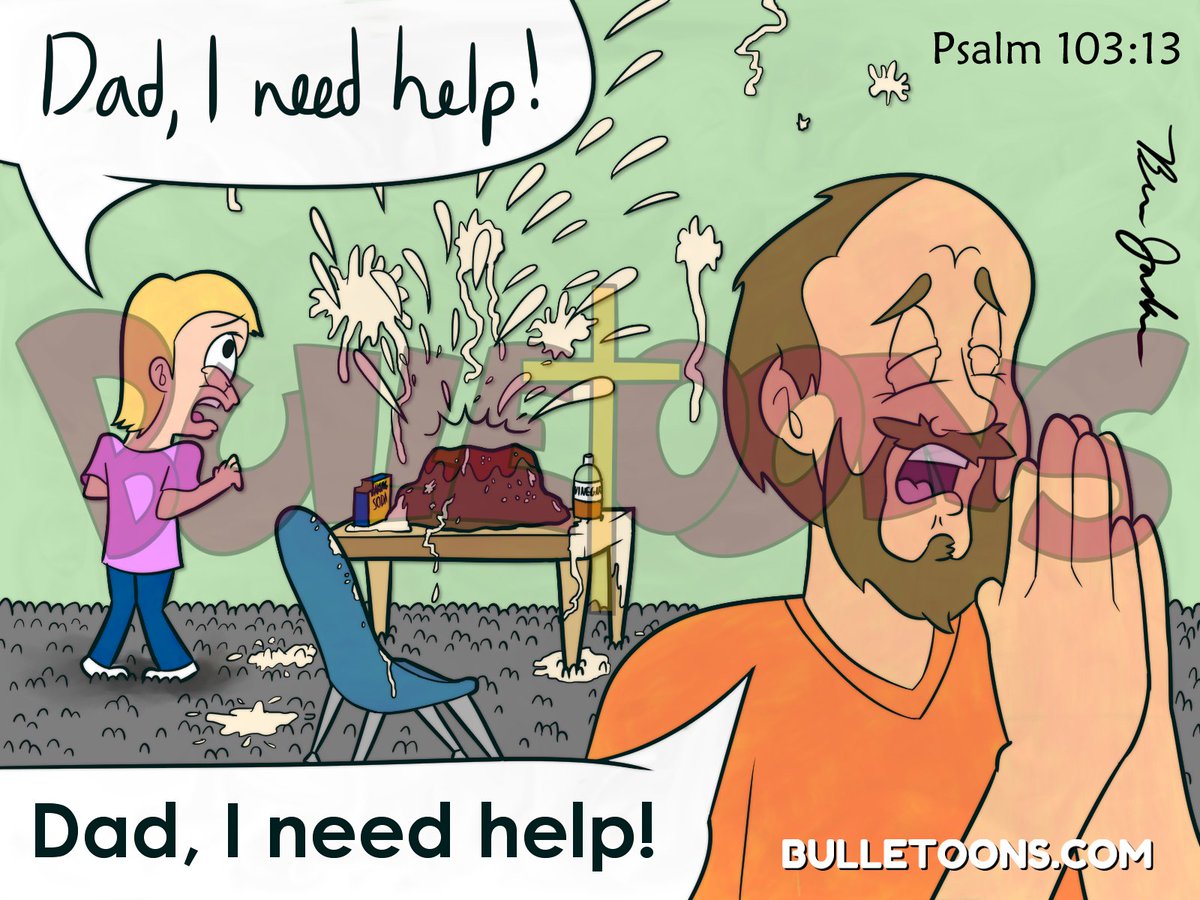 A cartoon depicting a young girl who is looking anxiously at the mess being made by the baking soda and vinegar volcano she made, which is exploding all over the walls, carpet, chair and table. She is shouting, "Dad, I need help!"
The dad is in the foreground, fervently praying and also shouting, "Dad, I need help!"