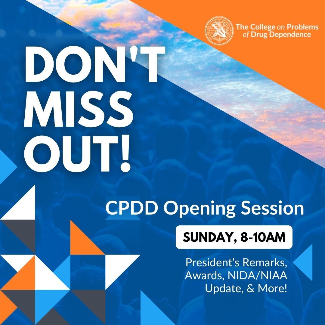 Don’t miss the CPDD Opening Session!
Where: Grand Ballroom CDE
When: Sunday, 8–10 AM
Opening Session includes; President's Remarks, Awards, and NIDA/NIAA Update. Hear from CPDD leadership, celebrate award winners, and get important updates from NIDA and NIAAA. #CPDD2025