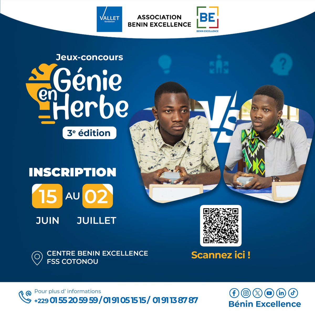 📣 Inscriptions ouvertes pour la 3ème édition du concours "Génies en Herbes de Bénin Excellence" !

Lien d'informations et d'inscription :  urls.fr/mlvc9C.

#GéniesEnHerbe2025
#FondationVallet  #BéninExcellence #ConcoursCultureG #InscriptionsOuvertes #JeunesTalents