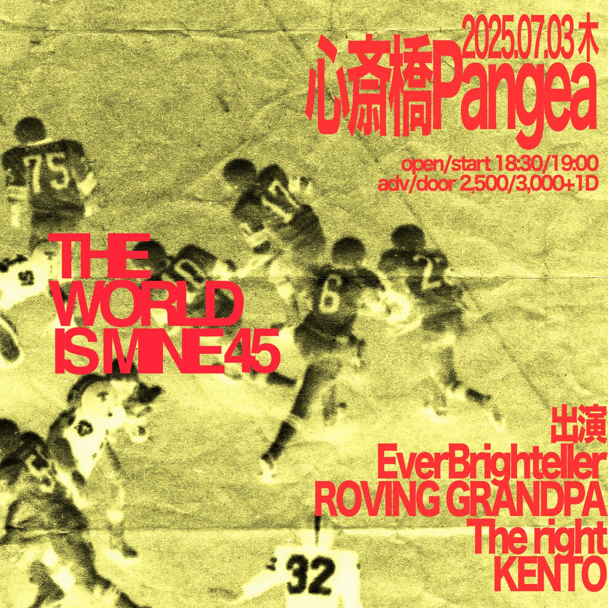 【7/3のパンゲア】
THE WORLD IS MINE45
出演：

EverBrighteller
ROVING GRANDPA
The right
KENTO

OPEN 18:30 START 19:00
ADV ￥2500 (+1d￥600)
▼Pangeaメール予約
livepangea.com/live/the-world…