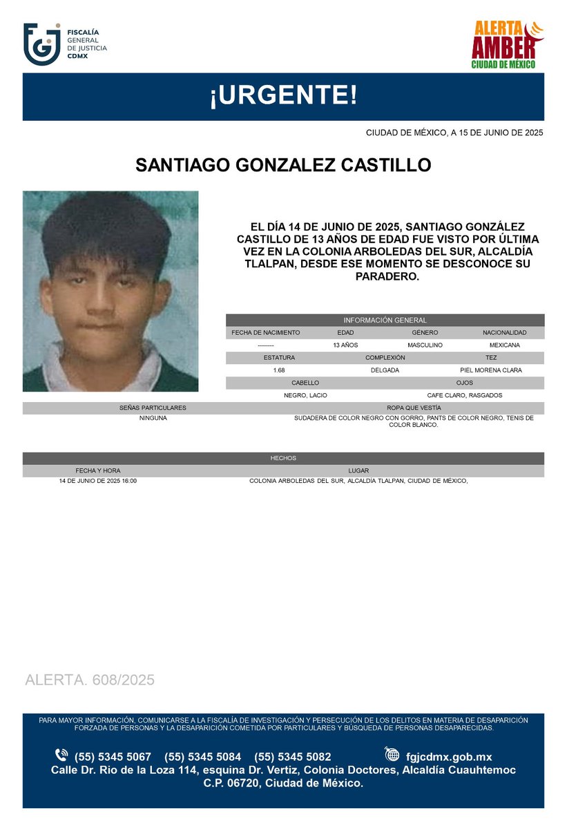Se activa #AlertaAmber para localizar a un menor de 13 años de edad, de nombre Santiago González Castillo visto por última vez el día 14 de junio de 2025, en la colonia Arboledas del Sur, alcaldía Tlalpan