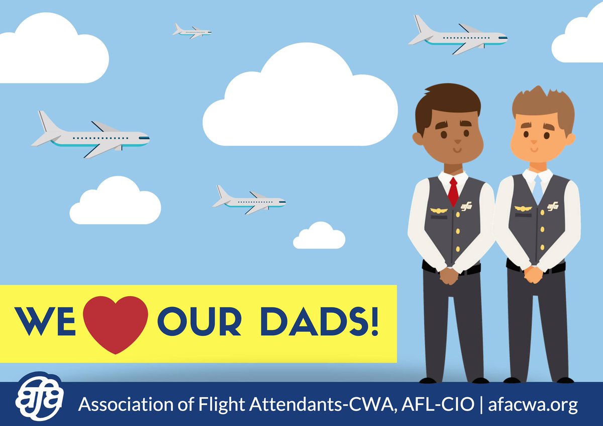 To all the Flight Attendant Fathers, Dads of Flight Attendants, and all of our Step-Dads, Uncles, Grandpas and Father figures in our lives: wishing you the best Father's Day!