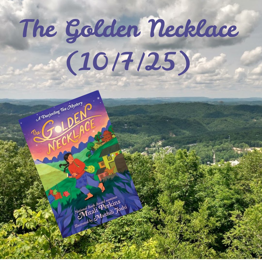 It was fun to read <a href="/charlesbridge/">Charlesbridge</a> <a href="/MitaliPerkins/">Mitali Perkins</a> THE GOLDEN NECKLACE while in the mountains... of West Virginia, not near Darjeeling!