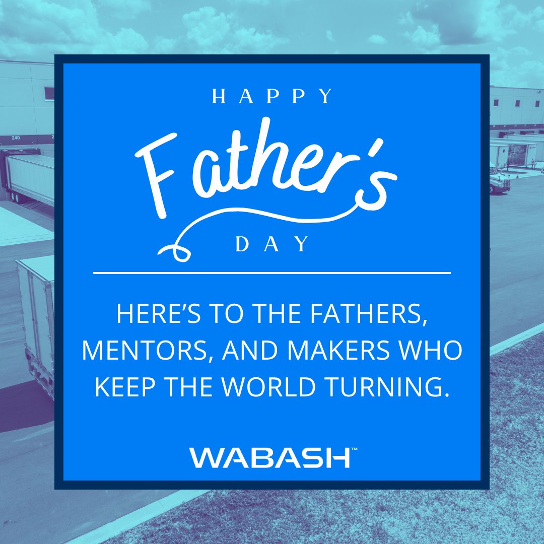 From the shop floor to the open road, fathers help keep the world in motion.

Today, we celebrate the dads and father-figures who lead with strength and heart.

Happy Father’s Day from all of us at Wabash.

#OneWabash #FathersDay #Appreciation