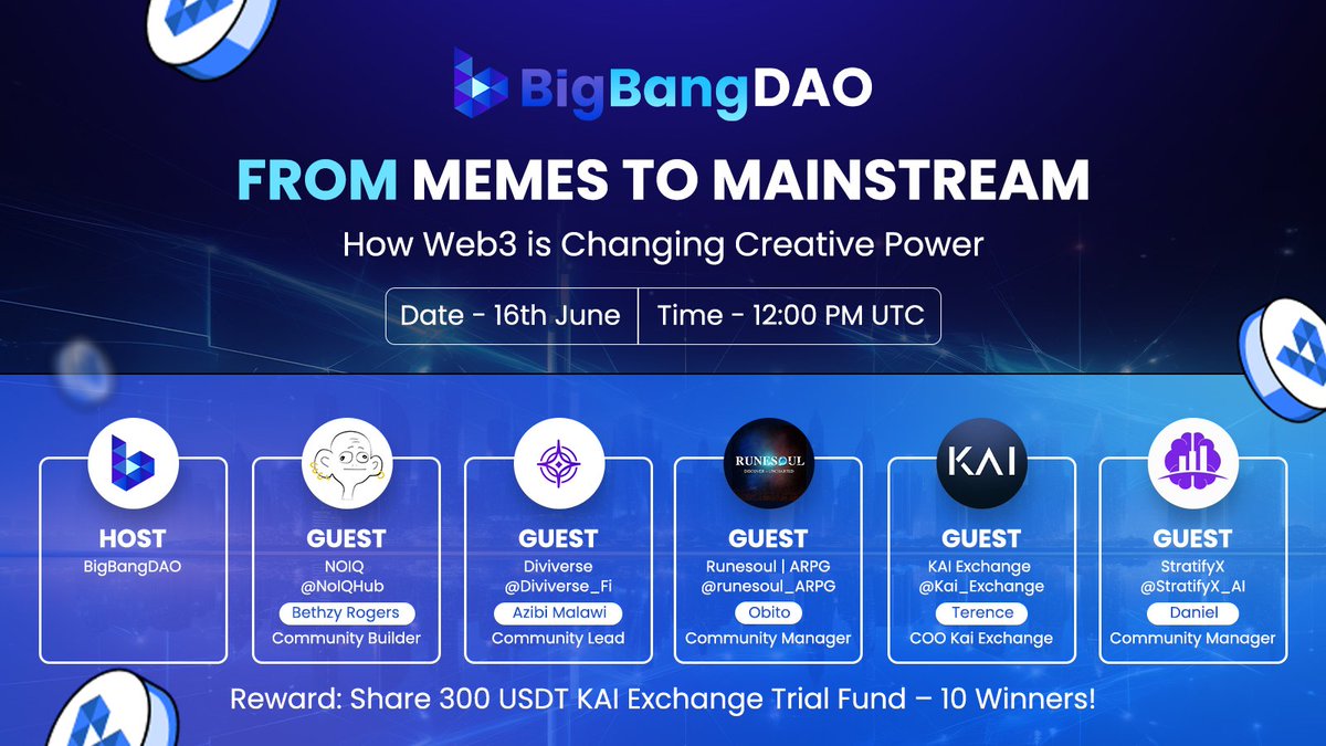 🚀#BigBangDAO presents: From Memes To Mainstream

🧠Topic: How Web3 is Changing Creative Power

🗓June 16th | 12:00 PM UTC

🎤 Featuring voices from:
<a href="/NoIQHub/">NOIQ</a> <a href="/Diviverse_Fi/">DiviVerse</a> <a href="/runesoul_ARPG/">Runesoul | ARPG</a> <a href="/Kai_Exchange/">KAI</a> <a href="/StratifyX_AI/">StratifyX</a>

🔗Join the conversation: x.com/i/spaces/1lPKq…