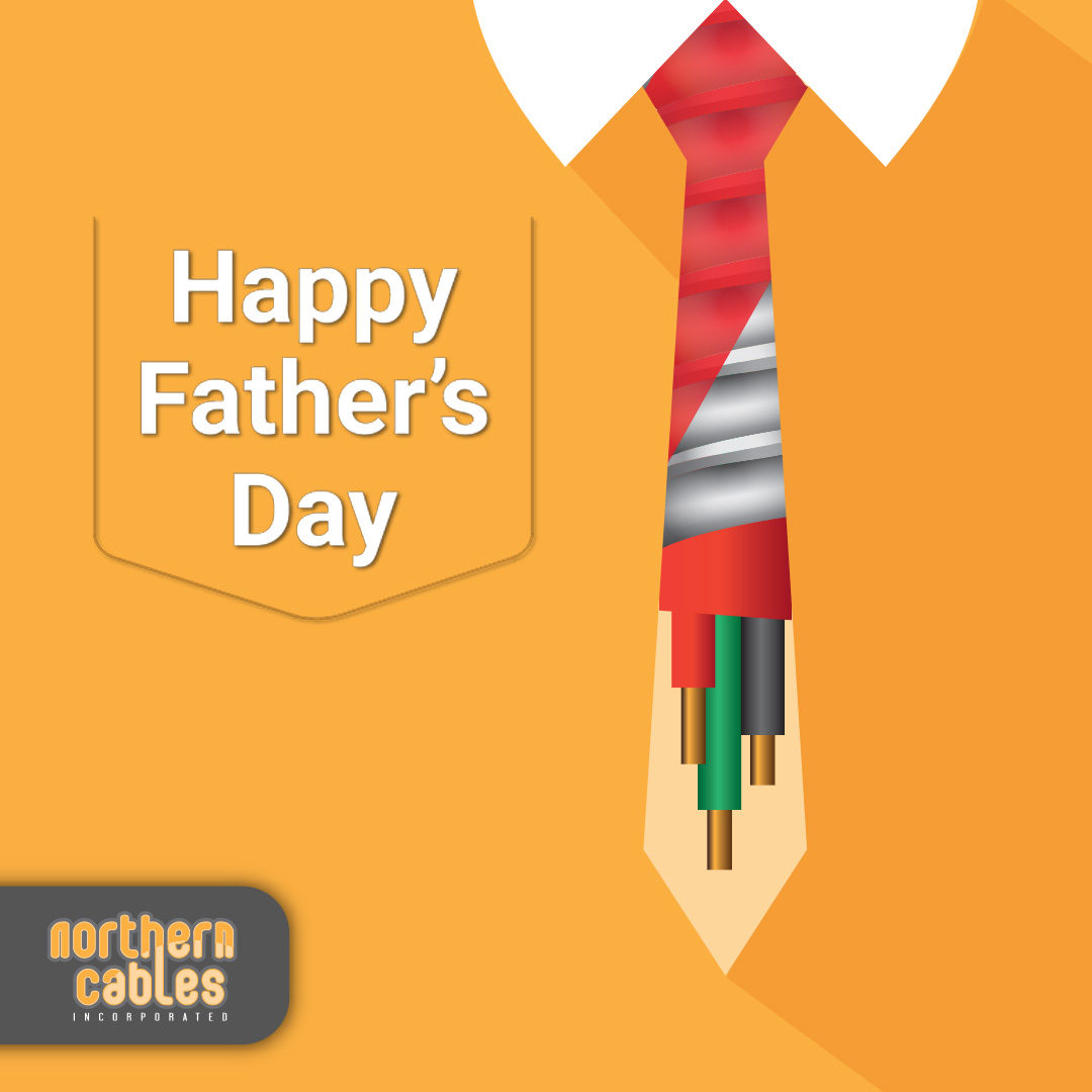 Happy Father’s Day to all the dads out there.

From everyone at Northern Cables, enjoy your day.
