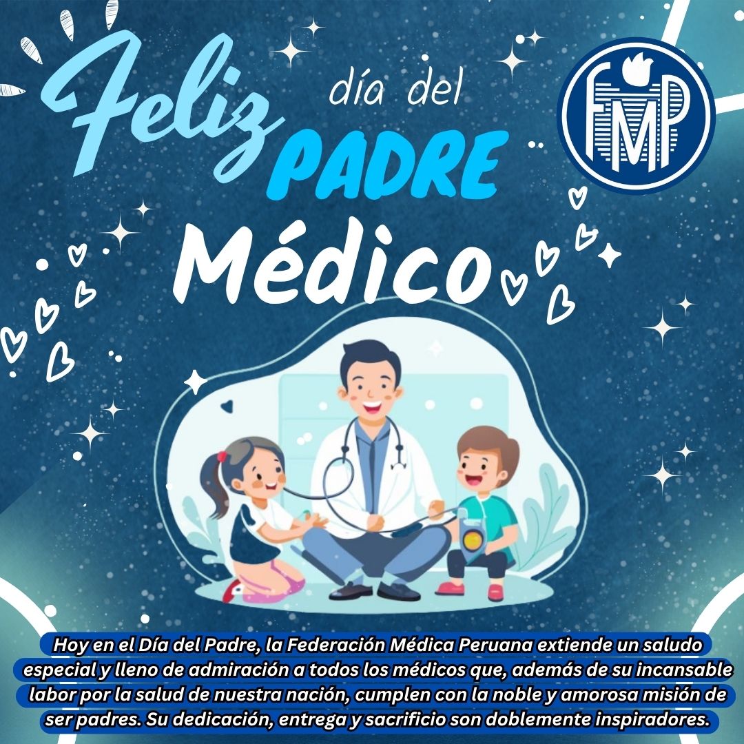 👨‍⚕️💙🥼🩺  ¡Feliz día del Padre Médico!                                                                               ¡Un abrazo de la Federación Médica PeruanaPeruana!