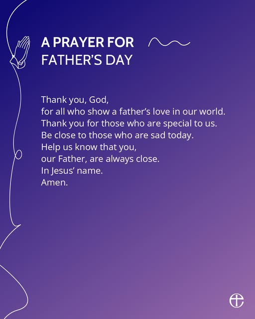 Father God, 
Thank you for this day and for our fathers and father figures. 
We recognise that some may find today difficult due to loss or strained relationships. 
We are grateful that You are our Heavenly Father, 
who understands and loves us unconditionally.    
Amen.