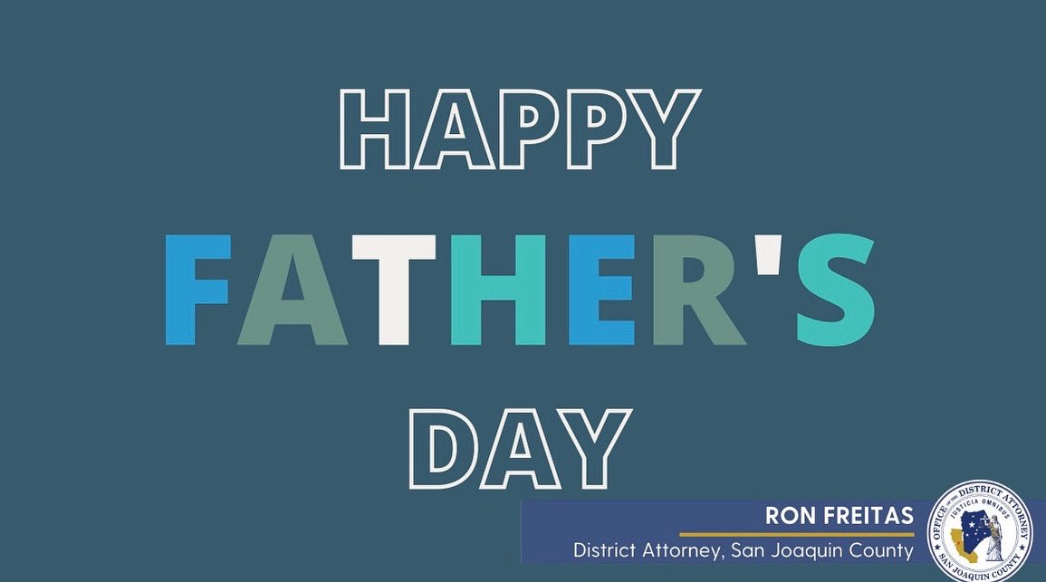Happy Father’s Day from the San Joaquin County District Attorney’s Office! DA Ron Freitas honors all fathers working to keep our communities safe and strong. Enjoy your special day! #FathersDay #SanJoaquinCounty