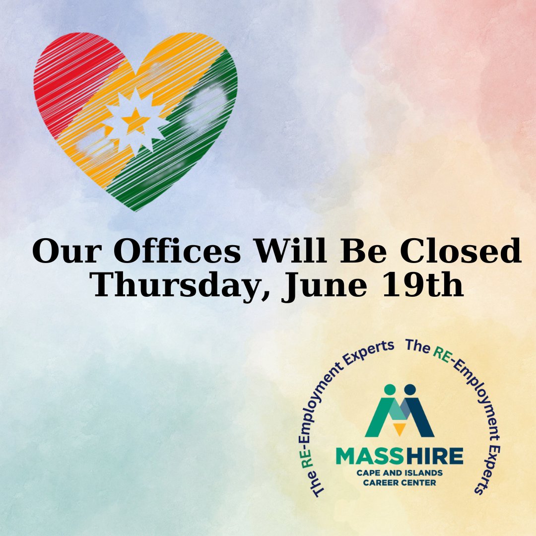 The MassHire Cape &amp; Islands Career Center will be closed on Thursday June 19th in honor of Juneteenth.
