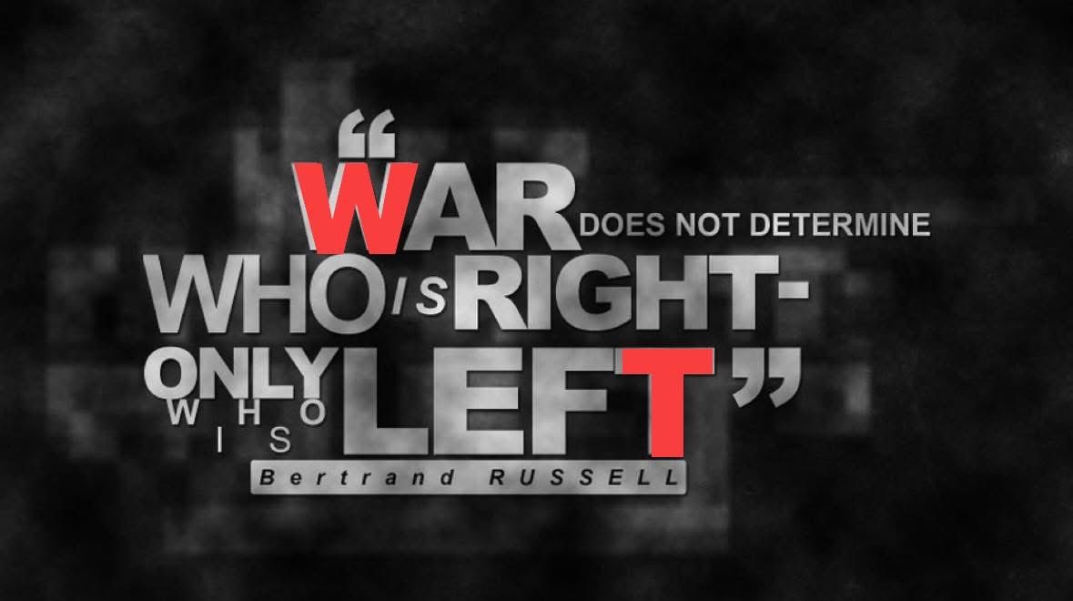 KhalilDavan's tweet photo. "War does not determine who is right - only who is left." #BertrandRussell #Nonviolence365 https://t.co/zrDXx7Jevc