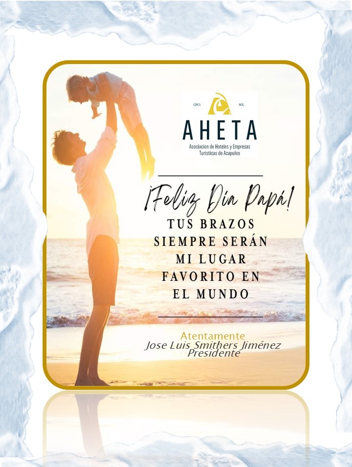 Feliz día del Padre a todos nuestros Asociados y Amigos de #AHETA