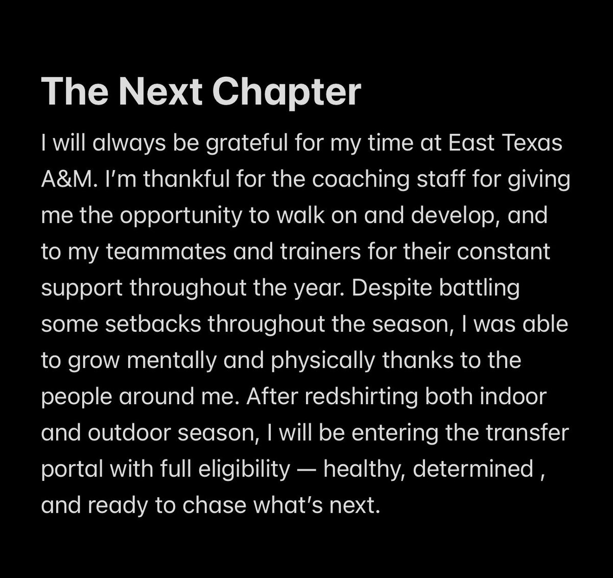Levi Robertson (@4_levvi) on Twitter photo Thank you East Texas A&M for a great year.
After conversations with my coaches and family, I have entered the transfer portal with 4 years of eligibility remaining.
D-I Transfer
Turning 19 in July
4.0 GPA
400m/200m
Email: levirobertson2024@gmail.com
Phone #: 512-676-1219 Thank you East Texas A&M for a great year.
After conversations with my coaches and family, I have entered the transfer portal with 4 years of eligibility remaining.
D-I Transfer
Turning 19 in July
4.0 GPA
400m/200m
Email: levirobertson2024@gmail.com
Phone #: 512-676-1219