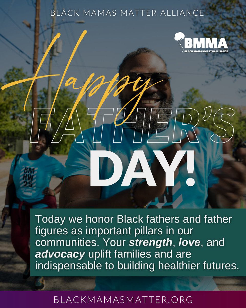 To the incredible Black fathers &amp; father figures: Happy Father's Day! Your love, strength &amp; advocacy uplift families &amp; help build healthier futures. At BMMA, we honor your vital role in the fight for maternal health equity—today &amp; every day. Thank you! #FathersDay #BMMA