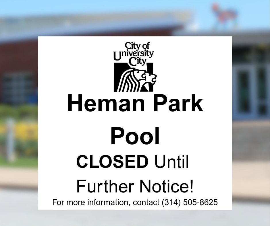 Heman Park Pool Update:
CLOSED Until Further Notice!